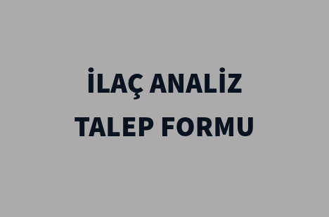 İLAÇ ANALİZ TALEP FORMU